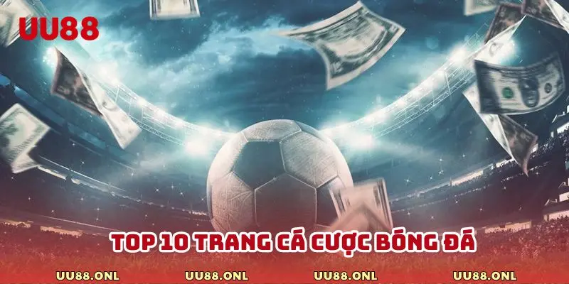 top 10 trang cá cược bóng đá